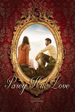 Parey Hut Love 2019 (Pakistani)