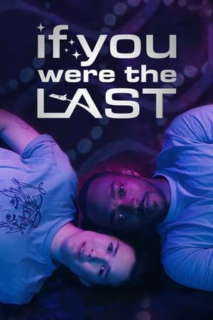 If You Were The Last 2023 HDRip