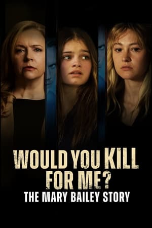 Would You Kill For Me The Mary Bailey Story 2023 HDRip