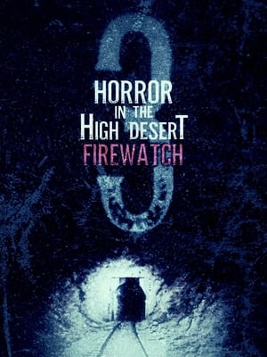 Horror in the High Desert 3: Firewatch 2024 HDRip