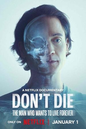 Don't Die: The Man Who Wants to Live Forever 2025 Dual Audio