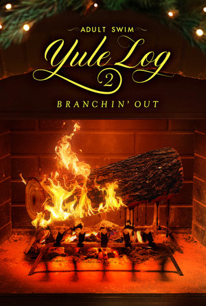 Adult Swim Yule Log 2: Branchin' Out 2024 HDRip