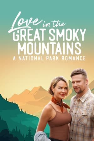 Love in the Great Smoky Mountains: A National Park Romance 2023 HDRip