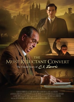 The Most Reluctant Convert: The Untold Story of C.S. Lewis 2021