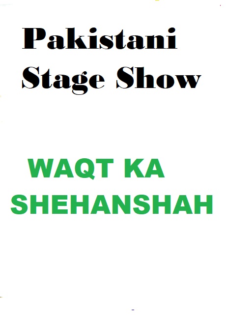 WAQT KA SHEHANSHAH (Stage Show)